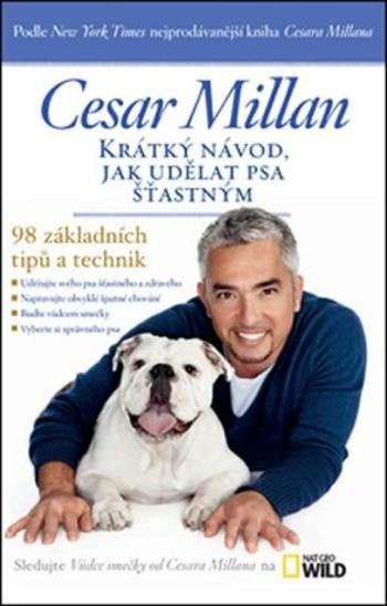 Krátký návod, jak udělat psa šťastným - Cesar Millan