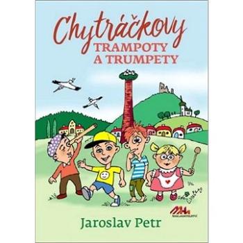 Chytráčkovy trampoty a trumpety (978-80-88363-08-8)