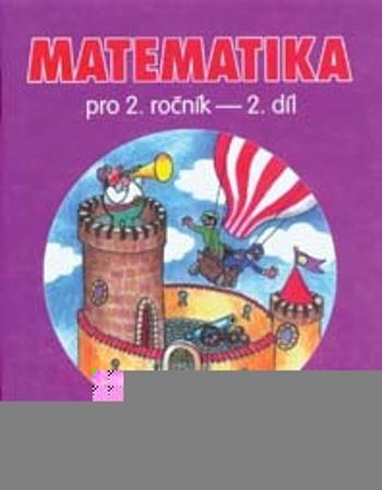 Matematika pro 2. ročník 2. díl - Molnár Josef