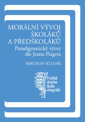 Morální vývoj školáků a předškoláků - Miroslav Klusák - e-kniha