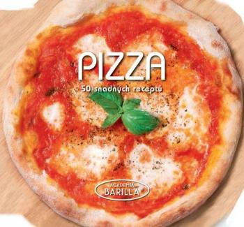 Pizza 50 snadných receptů - Barilla Academia