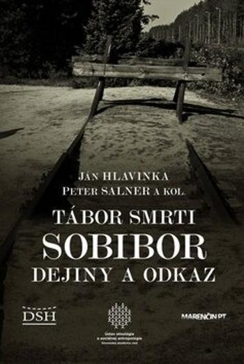 Tábor smrti Sobibor - Peter Salner, Ján Hlavinka