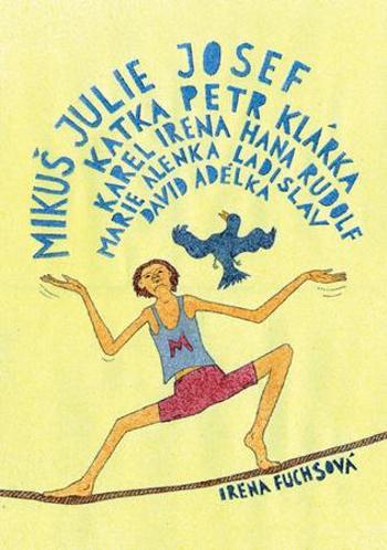 Mikuš Julie Josef Katka Petr Klárka Karel Irena Hana Rudolf Marie Alenka Ladisla - Fuchsová Irena