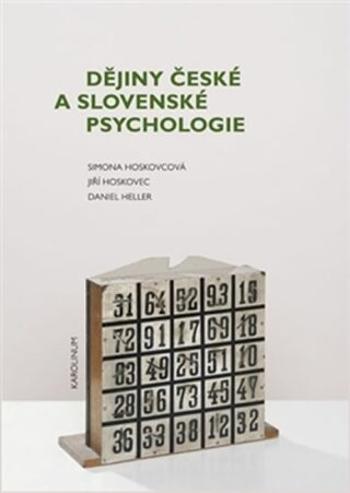 Dějiny české a slovenské psychologie - Jiří Hoskovec, Simona Horáková Hoskovcová, Daniel Heller
