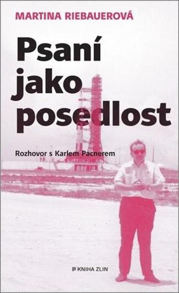 Psaní jako posedlost - Pacner Karel