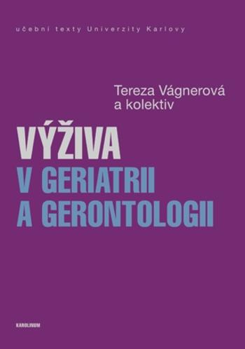 Výživa v geriatrii a gerontologii - Tereza Vágnerová - e-kniha