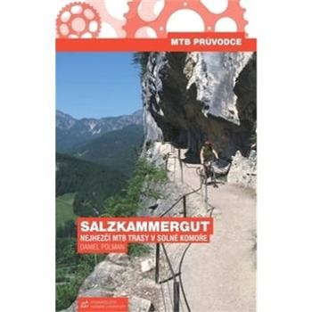 Salzkammergut: Nejhezčí MTB trasy v Solné Komoře (978-80-85613-58-2)
