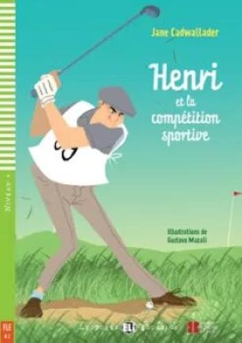 ELI - F - Poussins 4 - Henri et la compétition sportive - readers + CD - Jane Cadwallader
