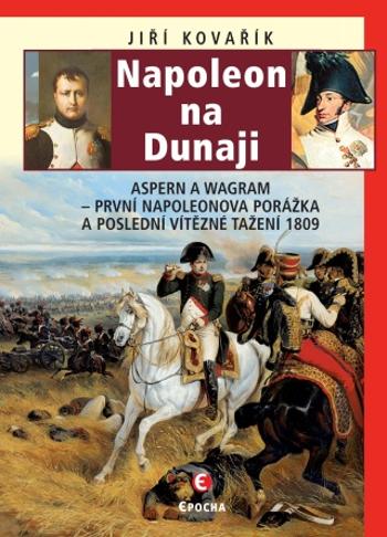 Napoleon na Dunaji - Jiří Kovařík - e-kniha