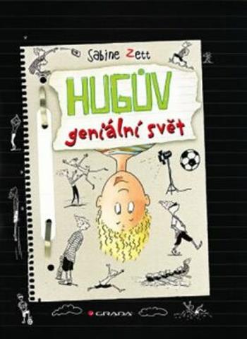 Hugův geniální svět - Sabine Zett, Krause Ute