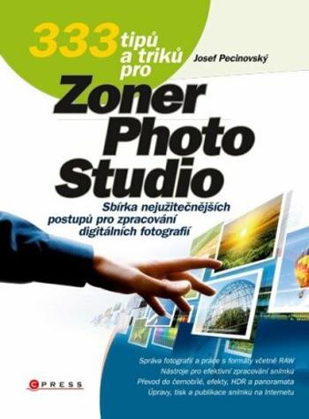 333 tipů a triků pro Zoner Photo Studio - Josef Pecinovský - e-kniha