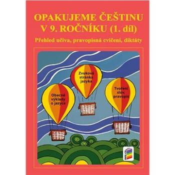 Opakujeme češtinu v 9. ročníku 1. díl: Přehled učiva, pravopisní cvičení, diktáty (978-80-7600-357-6)