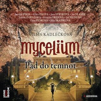 Mycelium III: Pád do temnot - Vilma Kadlečková - audiokniha