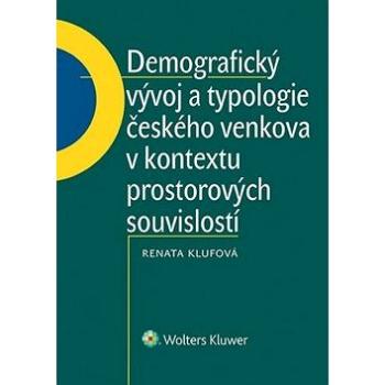 Demografický vývoj a typologie českého venkova v kontextu prostorových souvisl. (978-80-7478-733-1)