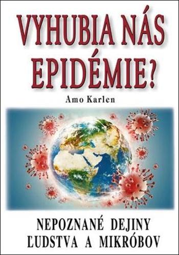 Vyhubia nás epidémie? - Karlen Arno