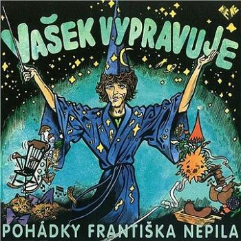 Vašek vypravuje pohádky Františka Nepila