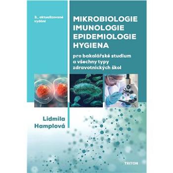 Mikrobiologie, imunologie, epidemiologie, hygiena: Pro bakalářské studium a všechny typy zdravotnick (978-80-7684-122-2)