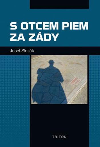 S otcem Piem za zády - Slezák Josef