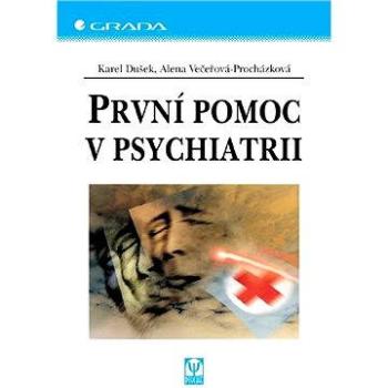 První pomoc v psychiatrii (80-247-0197-9)