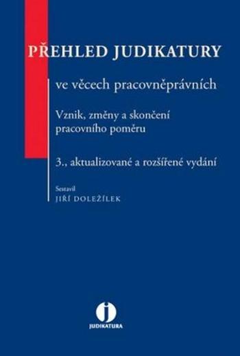 Přehled judikatury ve věcech pracovněprávních - Doležílek Jiří