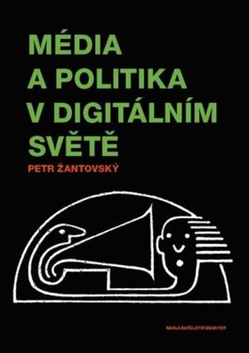 Média a politika v digitálním světě - Petr Žantovský