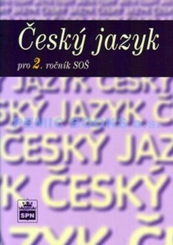 Český jazyk pro 2. ročník SOŠ - 2. vydání - Marie Čechová