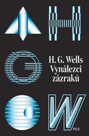 Vynálezci zázraků. Sebrané povídky H. G. Wellse. Svazek I - Herbert George Wells - e-kniha