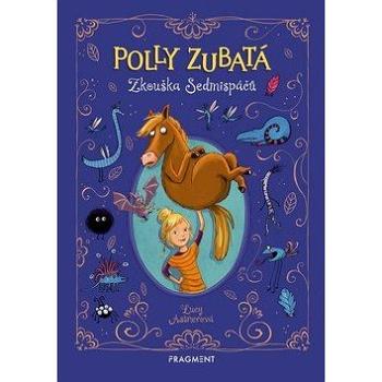 Polly Zubatá Zkouška Sedmispáčů (978-80-253-3889-6)