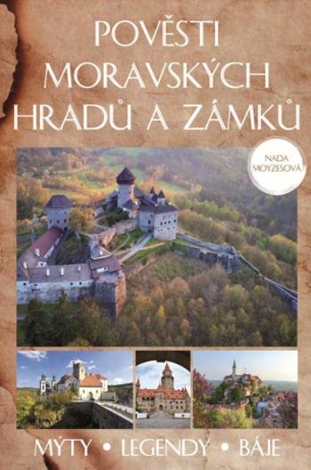 Pověsti moravských hradů a zámků - Naďa Moyzesová - e-kniha