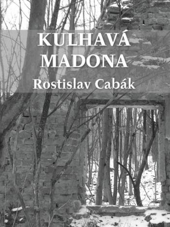 Kulhavá Madona - Rostislav Cabák - e-kniha