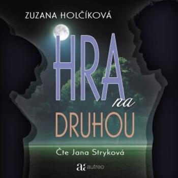 Hra na druhou - Holčíková Zuzana - audiokniha