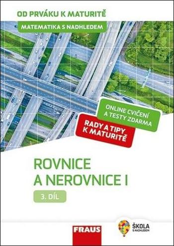 Matematika s nadhledem od prváku k maturitě 3 Rovnice a nerovnice I. - Zhouf Jaroslav