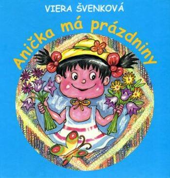 Anička má prázdniny - Viera Švenková