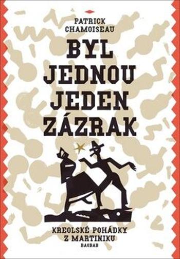 Byl jednou jeden zázrak - Patrick Chamoiseau