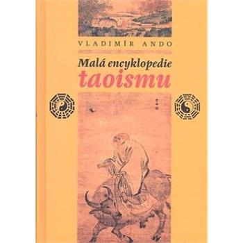 Malá encyklopedie taoismu (978-80-7277-455-5)
