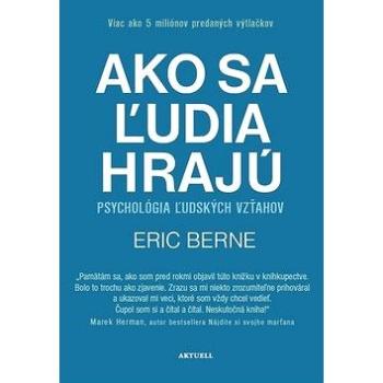 Ako sa ľudia hrajú: Psychológia ľudských vzťahov (978-80-8172-058-1)