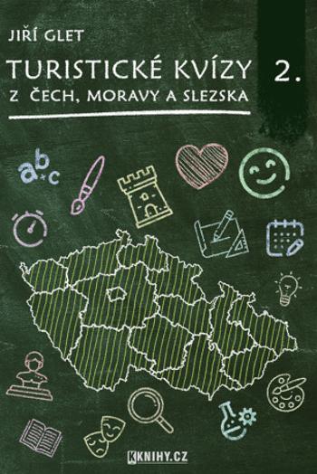 Turistické kvízy z Čech, Moravy a Slezska II. - Jiří Glet - e-kniha