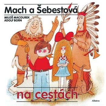 Mach a Šebestová na cestách (978-80-00-06033-0)