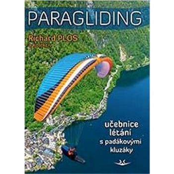 Paragliding: učebnice létání s padákovými kluzáky (978-80-7573-105-0)