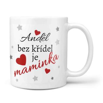 Hrnek Anděl bez křídel je maminka (Náplň hrníčku: Žádná)