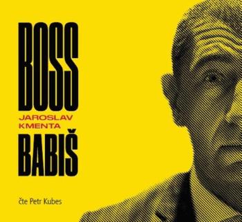 Boss Babiš - Kmenta Jaroslav