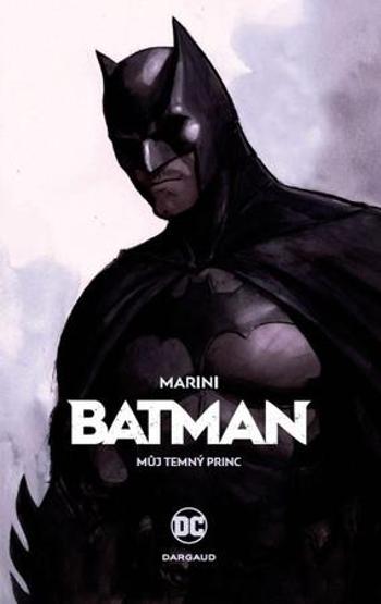 Batman Můj Temný princ - Marini Enrico