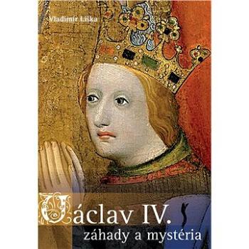 Václav IV. - záhady a mysteria (978-80-759-7502-7)