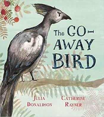 The Go-Away Bird - Julia Donaldsonová