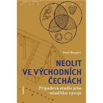 Neolit ve východních Čechách: Případová studie jeho mladšího vývoje (978-80-200-3022-1)