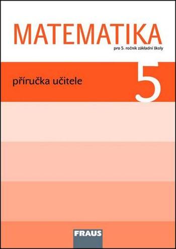 Matematika 5 Příručka učitele - Jirotková Darina