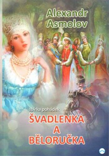 Švadlenka a Běloručka - Alexandr Asmolov - e-kniha