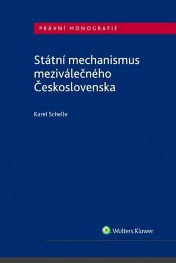 Státní mechanismus meziválečného Československa - Schelle Karel
