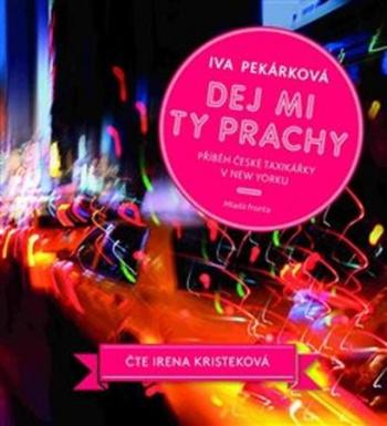 Dej mi ty prachy - Pekárková Iva