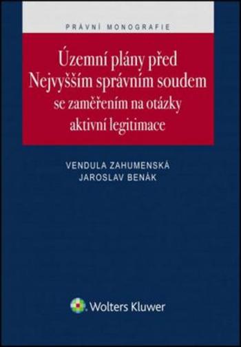 Územní plány před Nejvyšším správním soudem - Vendula Zahumenská, Jaroslav Benák